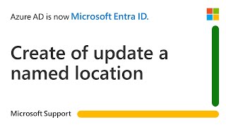 How to create/update a named trusted location and add to Microsoft Entra Conditional Access policy
