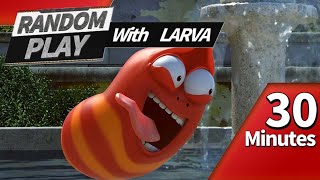 🅻🅰🆁🆅🅰 👉 RANDOM PLAY I Watch 30 minutes a day!! I Ep.39 I Larva Cartoon I Larva Official Channel