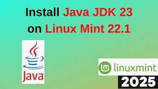 Install JAVA JDK 23 on Linux Mint 22.1 in 6 MINUTES! (Step-by-Step Guide) | 2025 Updated | JAVA_HOME
