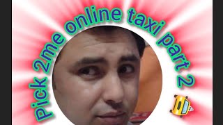 Online taxi pick 2 me part 2