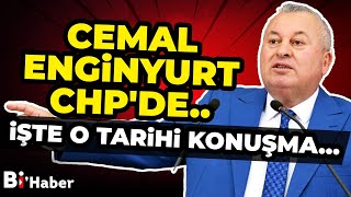 Cemal Enginyurt CHP'de.. İşte O  Tarihi Konuşma... | BiHaber