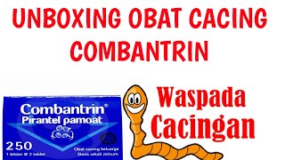 UNBOXING OBAT CACING COMBANTRIN