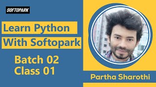 Best Python Programming Tutorial Course in Bangla [] Softopark [] Batch 02 || Class 01
