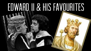 Edward II Favourites: Piers Gaveston & Hugh Despenser