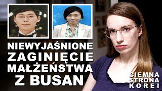 ZNIKNĘLI BEZ ŚLADU. Tajemnicze zaginięcie małżeństwa z Busan || CIEMNA STRONA KOREI