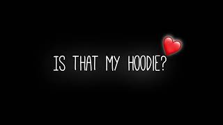 [Wholesome] is that my hoodie you’re wearing? [M4F] [Boyfriend ASMR]