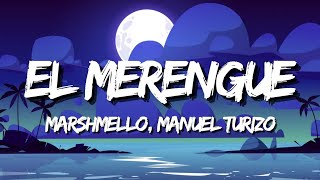 Marshmello, Manuel Turizo - El Merengue (Letra / Lyrics)
