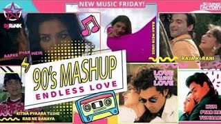 BACK TO 90 S MASHUP (ENDLESS LOVE) DJ RINK 2019