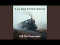 Last Train for the Unmoved