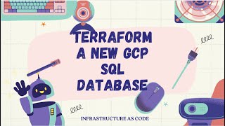 Infrastructure as Code Terraform Creating A New GCP Cloud SQL Database in 5 Minutes Step-by-Step