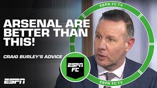 MISTAKES HAPPEN! 🤷‍♂️ Craig Burley shares optimism for Arsenal | ESPN FC