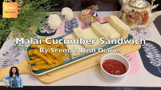 Malai Cucumber Sandwich | Seema’s Dish Diaries #sandwichrecipe #quickrecipe #breakfast #snacks #easy