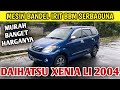 MOBIL KELUARGA IRIT BBM MESIN BANDEL HARGA MURAH DAIHATSU XENIA LI 2004