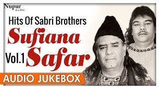 Sufiana Safar Vol.1 | Original Hits Of Sabri Brothers | Best Qawwali Songs | Nupur Audio
