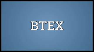 BTEX Meaning