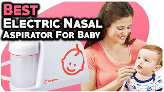 7 Best Electric Nasal Aspirator For Babies In 2022 -  Toddler's mama