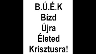 Mise közösségünkért - BÍZZAD ÚJRA ÉLETED KRISZTUSRA!