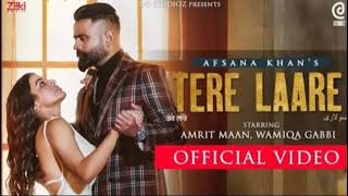 Tere laare (official video) full mp3 song | latest punjabi songs  2021 | Afsana khan | Wamiqa gabbi