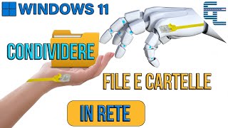 Condividere File e Cartelle in Rete con Windows 11 ❓ Semplicissimo❗