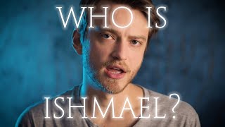 Who is Ishmael?