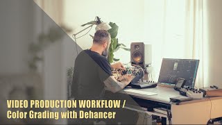 My Video Production Workflow / Color Grading with Dehancer