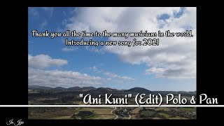"2021 New" Ani Kuni - Polo & Pan 320k (Lyrics)