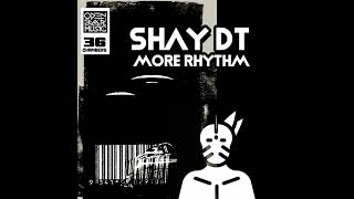 Shay dT _ More Rhythm (Original Mix)