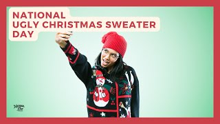 NATIONAL UGLY CHRISTMAS SWEATER DAY - Third Friday in December