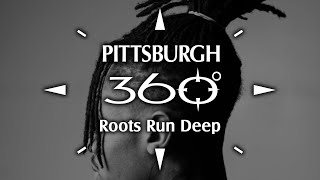 Pittsburgh 360: Roots Run Deep