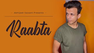 Raabta Cover | Abhijeet Sawant