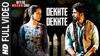Dekhte Dekhte Song | Batti Gul Meter Chalu | Shahid K Shraddha K | Kya Se Kya Ho Gaye Dekhte Dekhte