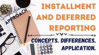 [TOPIC 8] INSTALLMENT REPORTING METHOD AND DEFERRED REPORTING METHOD