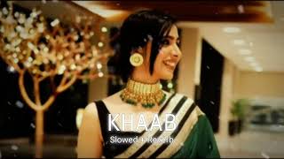 Khaab - Akhil | Slowed + Reverb
