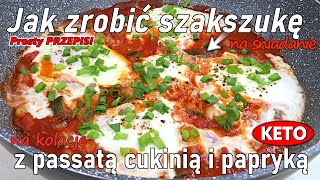 Fantastyczna SZAKSZUKA z cukinią i papryką - Przepis na JAJKA sadzone zrobione inaczej