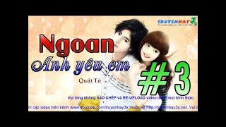 Audio Ngoan Anh Yêu Em - Orange Quất Tử - Part 3 - Ngôn Tình Hiện Đại HE