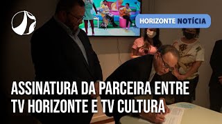 Assinatura da parceira entre TV Horizonte e TV Cultura | Horizonte Notícia