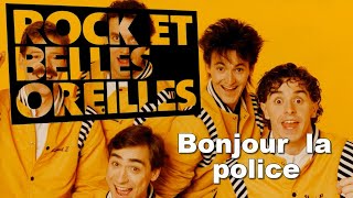 Rock et Belles Oreilles Bonjour la police Karaoke