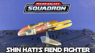 Star Wars Micro Galaxy Squadron SHIN HATI'S FIEND FIGHTER Review