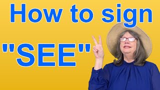 How To Sign SEE — ASL Word Of The Day — Word 38