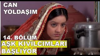 Can Yoldaşım 14. Bölüm-Soraj ve Sandhya aşkı başlıyor!!13 Ağustos Cuma