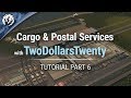 Cargo & Postal Services with TwoDollarsTwenty | Cities: Skylines Industries Tutorial Part 6