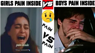 Girls pain vs Boys pain | Girls pain vs Boys pain status | girls vs boys pain inside | #memes