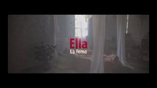 Ella - La Toma (Video Oficial)