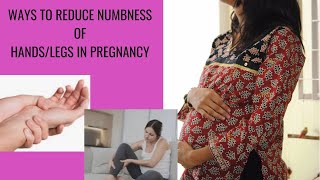 How to reduce numbness in hands and feet during pregnancy