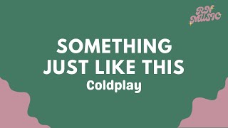 Download Coldplay - Something Just Like This (Lyrics) mp3