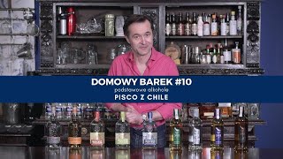 Domowy barek #10 | Pisco z Chile - czym jest, jak smakuje, odmiany, jak wybrać i czytać etykietę