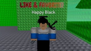 *Playing As Happy Black*