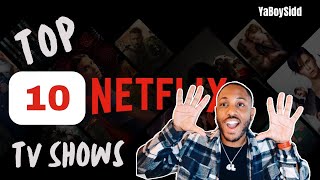 TOP 10 NETFLIX TV SHOWS | Best Netflix TV Series 2022 You HAVE to Watch | YABOYSIDD