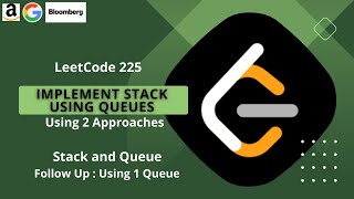 225. Implement Stack using Queues || Using 2 Approaches || Stack and Queue || Bloomberg || Amazon