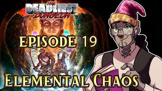 Elemental Chaos | Deadliest Dungeon Ep. 19 | D\u0026D5e Campaign